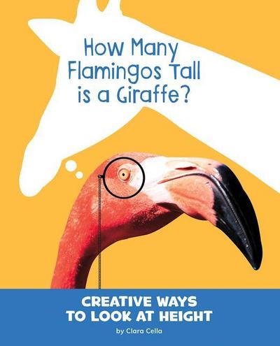 How Many Flamingos Tall Is a Giraffe?