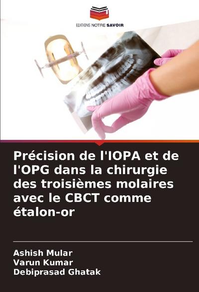 Précision de l’IOPA et de l’OPG dans la chirurgie des troisièmes molaires avec le CBCT comme étalon-or