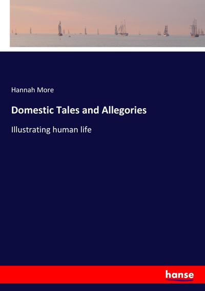 Domestic Tales and Allegories