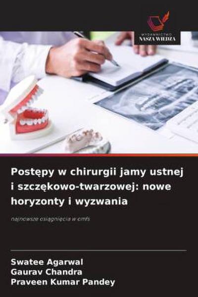 Post¿py w chirurgii jamy ustnej i szcz¿kowo-twarzowej: nowe horyzonty i wyzwania