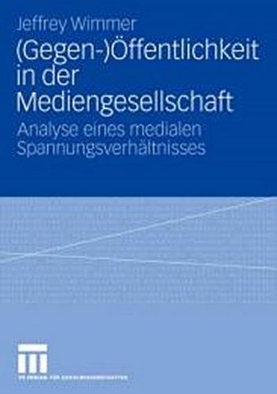 (Gegen-)Öffentlichkeit in der Mediengesellschaft