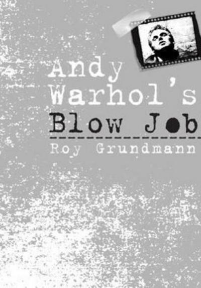 Andy Warhol’s Blow Job
