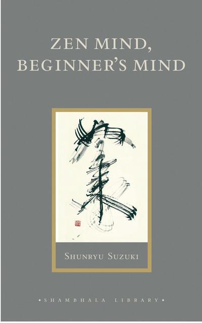 Zen Mind, Beginner’s Mind