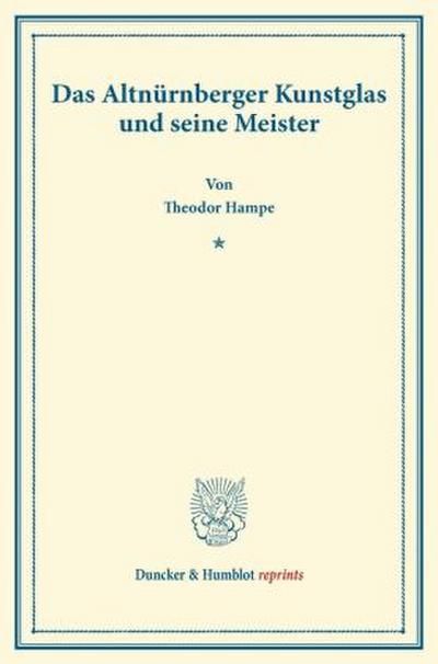 Das Altnürnberger Kunstglas und seine Meister.