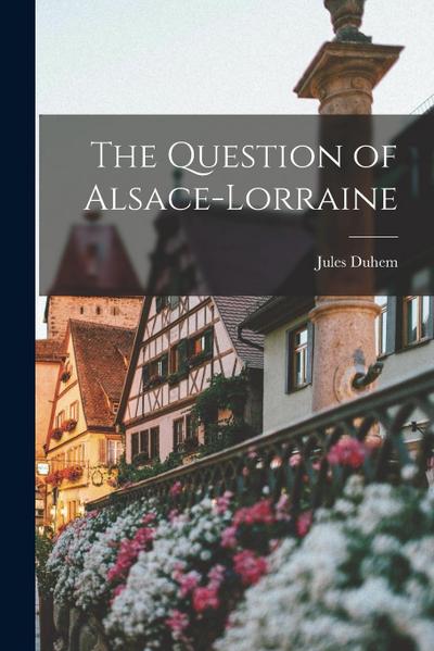 The Question of Alsace-Lorraine