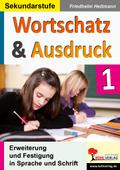 Wortschatz & Ausdruck Erweiterung & Festigung in Sprache und Schrift
