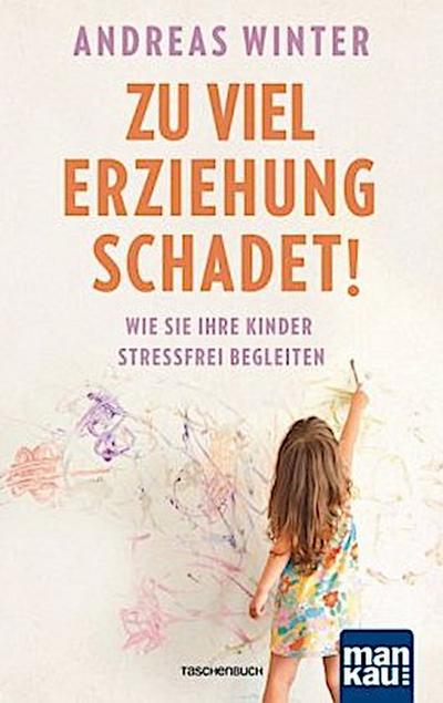 Zu viel Erziehung schadet!