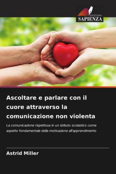 Ascoltare e parlare con il cuore attraverso la comunicazione non violenta