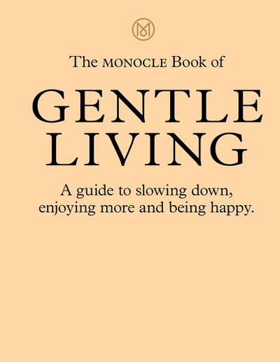 The Monocle Book of Gentle Living