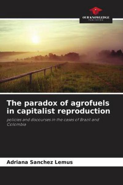 The paradox of agrofuels in capitalist reproduction
