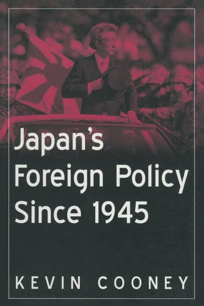 Japan’s Foreign Policy Since 1945