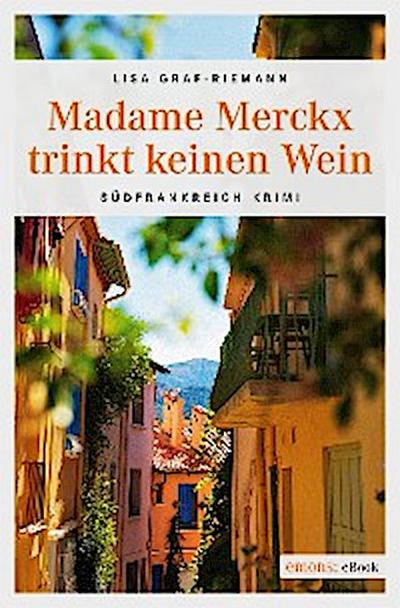 Madame Merckx  trinkt keinen Wein