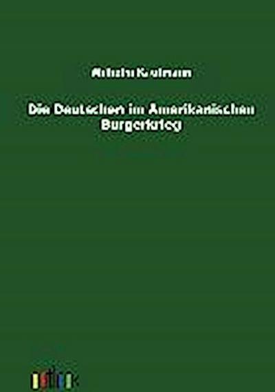 Die Deutschen im Amerikanischen Bürgerkrieg