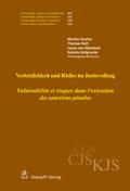 Verletzlichkeit und Risiko im Justizvollzug - Vulnérabilité et risques dans l’exécution des sanctions pénales
