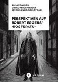 Perspektiven auf Robert Eggers’ Nosferatu