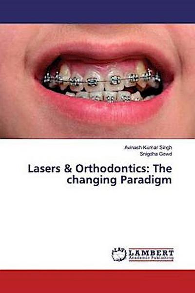 Lasers & Orthodontics: The changing Paradigm