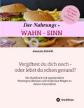 Der Nahrungs- WAHN-SINN