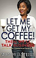 Let Me Get My Coffee! Then We’ll Talk Business