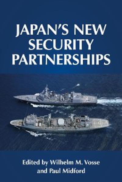Japan’s new security partnerships