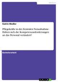 Pflegekräfte in der Zentralen Notaufnahme. Haben sich die Kompetenzanforderungen an das Personal verändert?