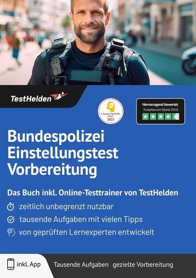 Bundespolizei Einstellungstest Vorbereitung: Das Buch inkl. Online-Testtrainer von TestHelden