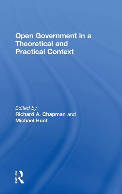 Open Government in a Theoretical and Practical Context