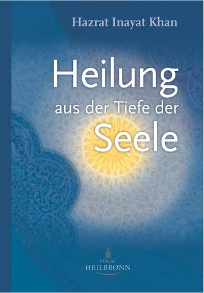 Heilung aus der Tiefe der Seele