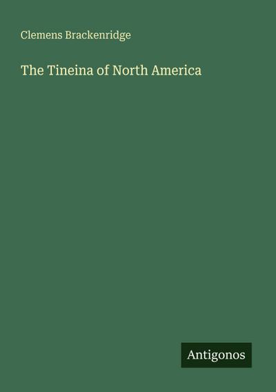 The Tineina of North America