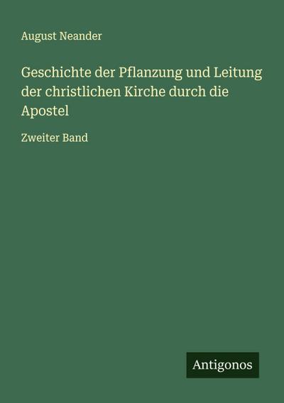 Geschichte der Pflanzung und Leitung der christlichen Kirche durch die Apostel