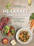Heilkraft von Obst und Gemüse