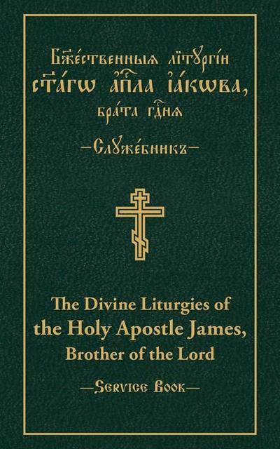 Divine Liturgies of The Holy Apostle James, Brother of the Lord