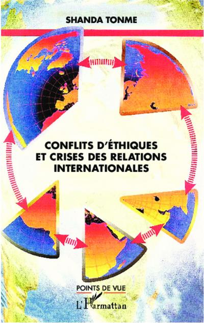Conflits d’éthiques et crises des relations internationales