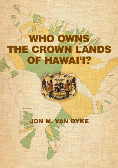 Who Owns the Crown Lands of Hawai’i?