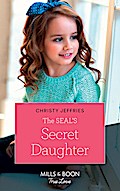 The Seal’s Secret Daughter (Mills & Boon True Love)