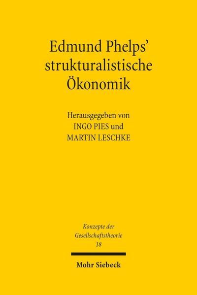 Edmund Phelps’ strukturalistische Ökonomik