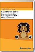 LEO macht stark - Der einzelne und die Klassengemeinschaft in der Primarstufe