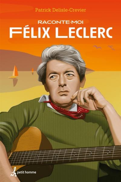 Raconte-moi Félix Leclerc - Nº 27