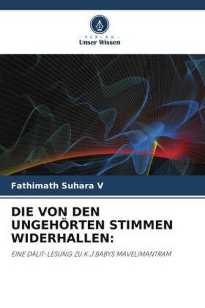 DIE VON DEN UNGEHÖRTEN STIMMEN WIDERHALLEN: