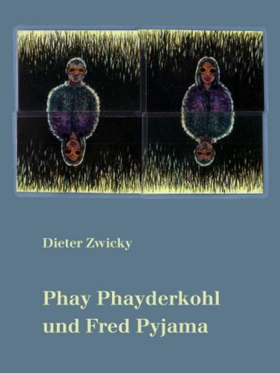 Phay Phayderkohl und Fred Pyjama