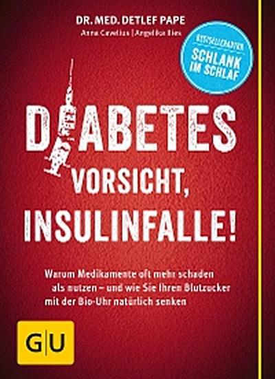Diabetes: Vorsicht, Insulinfalle!