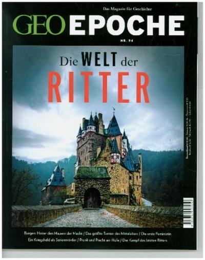 GEO Epoche 94/2018 - Die Welt der Ritter