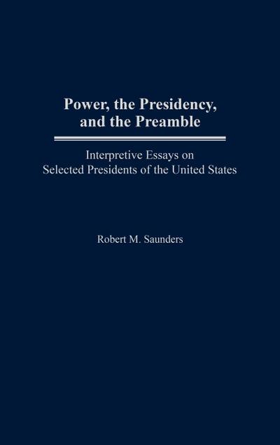 Power, the Presidency, and the Preamble