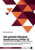 Die globale Mindestbesteuerung (Pillar 2). Eine kr
