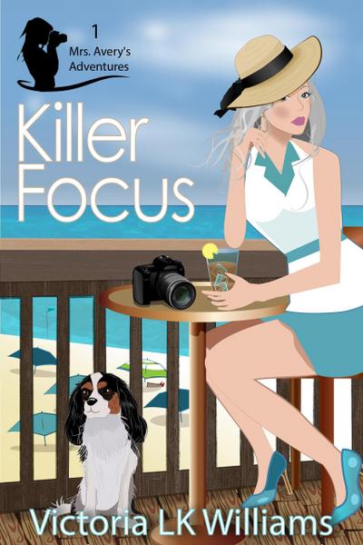 Killer Focus (Mrs. Avery’s Adventures, #1)