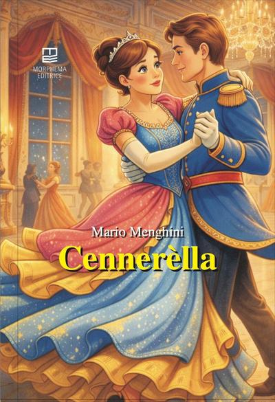 Cennerèlla. Scatafàola trasposta in vernacolo ternano da Mario Menghini... come j’è parzu e piaciutu