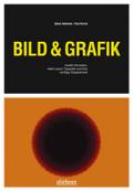 Bild & Grafik: Visuelle Information, neben Layout, Typografie und Farbe wichtigstes Designelement (Basics Design)