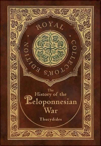 The History of the Peloponnesian War (Royal Collector’s Edition) (Case Laminate Hardcover with Jacket)