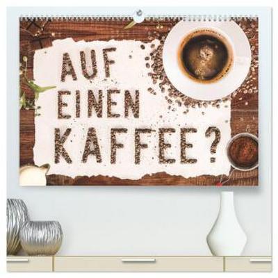 Auf einen Kaffee? (hochwertiger Premium Wandkalender 2026 DIN A2 quer), Kunstdruck in Hochglanz