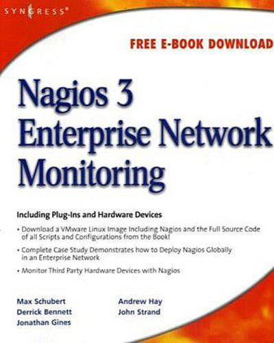 Nagios 3 Enterprise Network Monitoring Including Plug-Ins and Hardware Devices