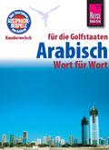 Reise Know-How Kauderwelsch Arabisch für die Golfstaaten - Wort für Wort: Kauderwelsch-Sprachführer Band 133